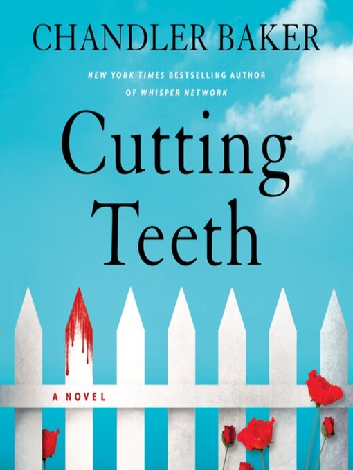 Title details for Cutting Teeth by Chandler Baker - Available